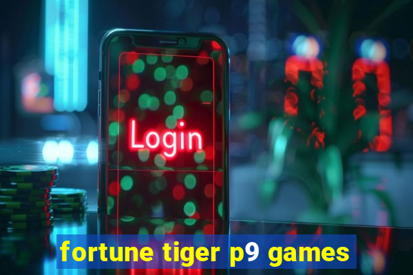 fortune tiger p9 games